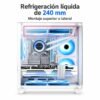 Refrigeración líquida de 240 mm con montaje superior o lateral